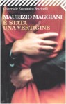 È stata una vertigine - Maurizio Maggiani