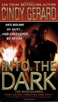 Into the Dark (The Bodyguards, Book 6) - Cindy Gerard