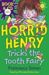 Horrid Henry Tricks The Tooth Fairy (Book & Cd) - Francesca Simon