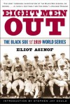 Eight Men Out: The Black Sox and the 1919 World Series - Eliot Asinof, Stephen Jay Gould