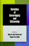 Varieties of Sovereignty and Citizenship - Sigal R. Ben-Porath, Rogers M. Smith