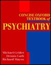 Concise Oxford Textbook of Psychiatry - Michael G. Gelder, Richard Mayou