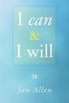 I Can & I Will - Jan Allen