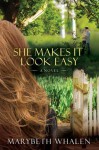 She Makes It Look Easy - Marybeth Whalen