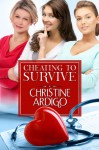 Cheating to Survive (Fix It or Get Out, #1) - Christine Ardigo