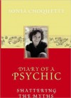 Diary of a Psychic: Shattering the Myths - Sonia Choquette