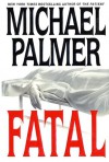 Fatal - Michael Palmer