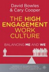 The High Engagement Work Culture: Balancing Me and We - David Bowles, Professor Cary Cooper