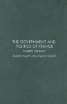 The Government And Politics Of France - Andrew Knapp, Vincent Wright