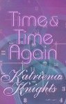 Time and Time Again - Katriena Knights