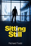 Sitting Still - Richard Todd