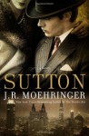 Sutton - J.R. Moehringer