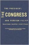 The President, the Congress and Foreign Policy - Edmund S. Muskie