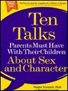 Ten Talks Parents Must Have With Their Children About Sex and Character - Pepper Schwartz, Dominic Cappello