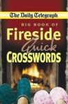 Daily Telegraph Big Book Fireside Quick Crosswords - Telegraph Group Limited