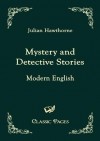 Mystery and Detective Stories: Modern English - Julian Hawthorne