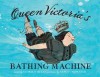 Queen Victoria's Bathing Machine - Gloria Whelan, Nancy Carpenter