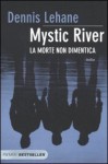 Mystic River. La morte non dimentica - Dennis Lehane, Francesca Stignani