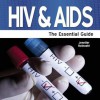 HIV & AIDS - The Essential Guide - Jennifer Reinoehl