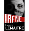 Irene - Pierre Lemaitre