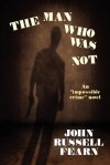 The Man Who Was Not: A Crime Novel - John Russell Fearn