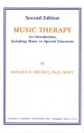 Music Therapy: An Introduction, Including Music in Special Education - Donald E. Michel