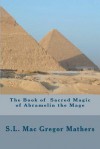 The Book Of Sacred Magic Of Abramelin The Mage - S. Liddell MacGregor Mathers