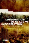 Consumption in an Age of Information - Sande Cohen, R.L. Rutsky