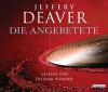 Die Angebetete - Jeffery Deaver, Dietmar Wunder