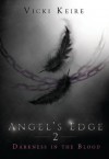 Darkness in the Blood (Angel's Edge #2) - Vicki Keire