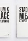 Stadion X – Miejsce, którego nie było – Reader - Joanna Warsza