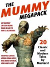 The Mummy Megapack: 20 Modern and Classic Tales - John Gregory Betancourt, Nina Kiriki Hoffman, Théophile Gautier, Lafcadio Hearn, Guy Boothby, Elliott O'Donnell, Grant Allen, C. W. Leadbeater, Jessie Adelaide Middleton, Henry Illiowizi, Charles Corey, C.B. Corey, Hesketh Prichard, Kate Prichard, E. Heron, H. Heron