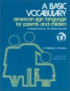 A Basic Vocabulary: American Sign Language for Parents and Children - Terrence J. O'Rourke, Terrence J. Orourke, Frank Allen Paul, Ursula Bellugi