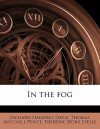 In the Fog - Richard Harding Davis, Thomas Mitchell Peirce, Frederic Dorr Steele