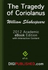 The Tragedy of Coriolanus (2012 Academic Edn. / Interactive TOC / Incl. Study Guide) - Mark.C Garde, James.W Austin, William Shakespeare