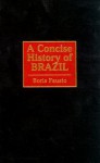 A Concise History of Brazil (Cambridge Concise Histories) - Boris Fausto, Arthur Brakel