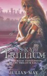 Sky Trillium - Julian May