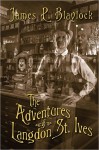 The Adventures of Langdon St. Ives - James P. Blaylock, J.K. Potter