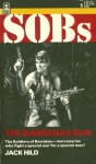 Barrabas Run (SOBs, Soldiers of Barrabas #1) - Jack Hild, Alan Bomack, Jack Canon, Robin Hardy