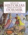 Magicas Historias Para Antes de Dormir: Cuentos, Fabulas y Leyendas = Magical Bedtimes Stories - Julia Osuna Aguilar