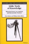 Little Tools of Knowledge: Historical Essays on Academic and Bureaucratic Practices - Peter Becker, Peter Becker