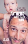 Fathers Who Dare Win - Ian Grant