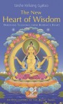 The New Heart of Wisdom: Profound Teachings from Buddha's Heart - Kelsang Gyatso