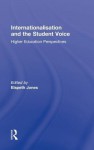 Internationalisation and the Student Voice: Higher Education Perspectives - Elspeth Jones