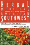 Herbal Medicine of the American Southwest: The Definitive Guide - Charles W. Kane