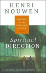 Spiritual Direction: Wisdom for the Long Walk of Faith - Henri J.M. Nouwen, Michael J. Christensen, Rebecca Laird