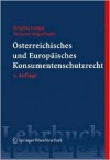 Österreichisches und Europäisches Konsumentenschutzrecht (Springers Kurzlehrbücher der Rechtswissenschaft) (German Edition) - Brigitta Lurger, Susanne Augenhofer