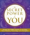 The Secret Power of You: Decode Your Hidden Destiny with Astrology, Tarot, Palmistry, Numerology, and the Enneagram - Meera Lester