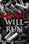 Blood Will Run (Providence #1) - Michael Whetzel