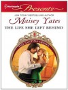 The Life She Left Behind - Maisey Yates